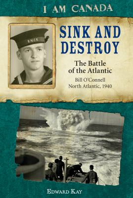 Sink and destroy : the battle of the Atlantic