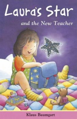 Laura's star : and the new teacher