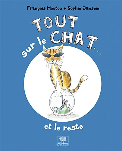 Tout sur le chat... : et le reste