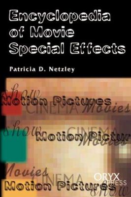 Encyclopedia of movie special effects