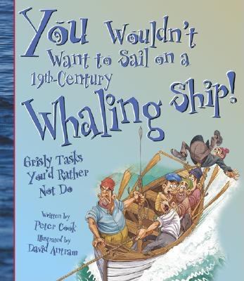 You wouldn't want to sail on a 19th-century whaling ship! : grisly tasks you'd rather not do