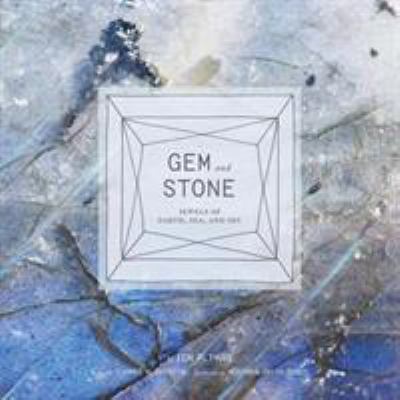 Gem and stone : jewels of Earth, sea, and sky