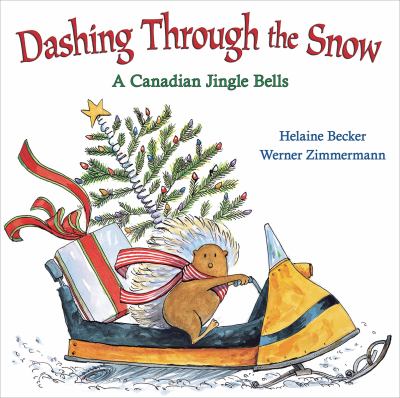 Dashing through the snow : a Canadian jingle bells