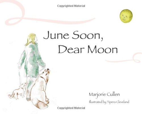 June soon, dear moon