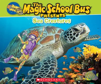 The magic school bus presents sea creatures