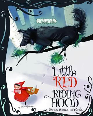 Little Red Riding Hood : stories around the world : 3 beloved tales