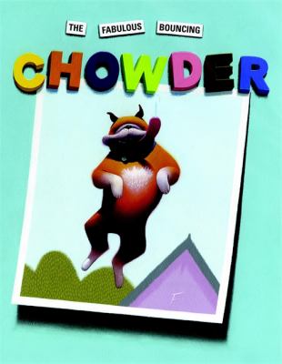 The fabulous bouncing Chowder