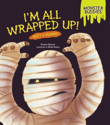 I'm all wrapped up! : meet a mummy