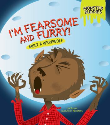 I'm fearsome and furry! : meet a werewolf