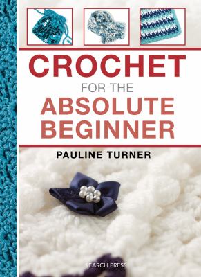 Crochet for the absolute beginner