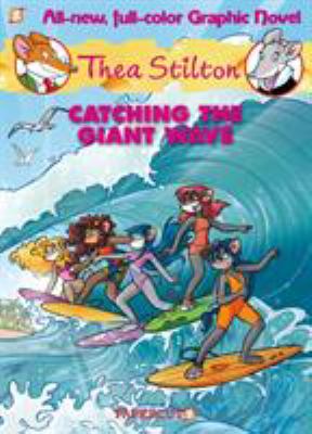 Thea Stilton. 4, Catching the giant wave /
