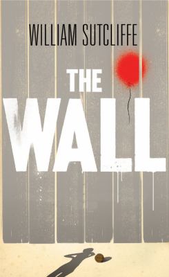 The Wall : a modern fable
