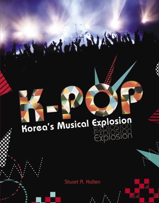 K-pop : Korea's musical explosion