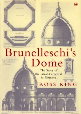 Brunelleschi's dome : the story of the great cathedral in Florence
