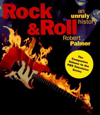 Rock & roll : an unruly history