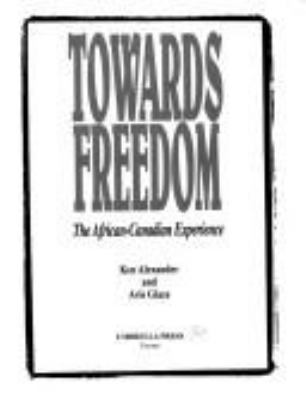 Towards freedom : the African-Canadian experience