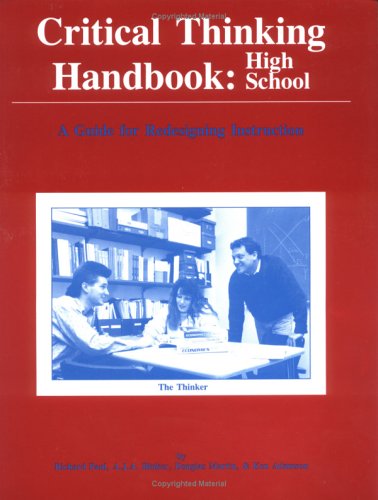 Critical thinking handbook, high school : a guide for redesigning instruction