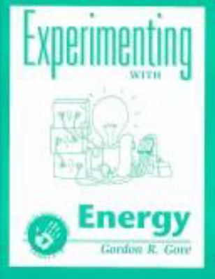 Experimenting with energy : hands-on science activities, grades 4-8