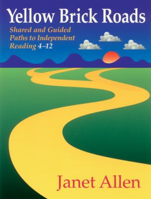 Yellow brick roads : shared and guided paths to independent reading 4-12