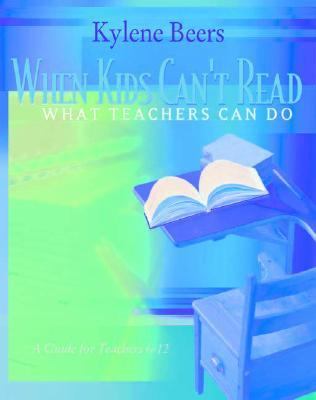 When kids can't read, what teachers can do : a guide for teachers, 6-12