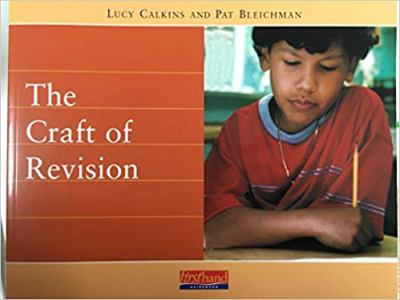 Units of study for primary writing, a yearlong curriculum, vol. 4. The craft of revision /