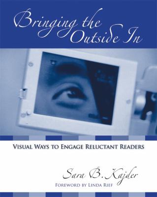 Bringing the outside in : visual ways to engage reluctant readers