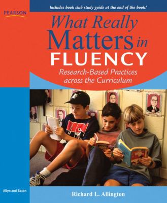 What really matters in fluency : research-based practices across the curriculum