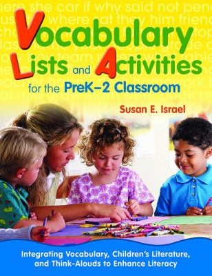 Vocabulary lists and activities for the preK-2 classroom : integrating vocabulary, children's literature, and think-alouds to enhance literacy
