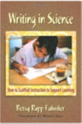 Writing in science : how to scaffold instruction to support learning