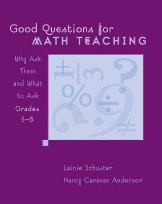 Good questions for math teaching : why ask them and what to ask, grades 5-8