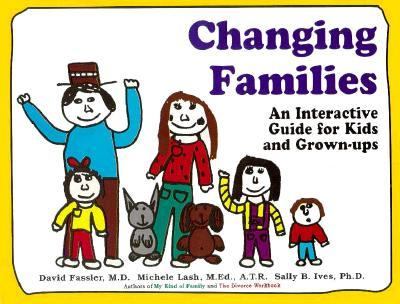 Changing families : a guide for kids and grown-ups