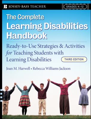 The complete learning disabilities handbook : ready-to-use strategies & activities for teaching students with learning disabilities