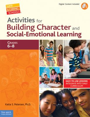 Activities for building character and social-emotional learning. Grades 6-8 /