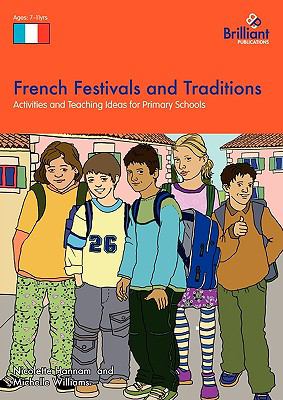 French festivals and traditions : activities and teaching ideas for primary schools