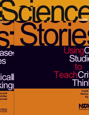 Science stories : using case studies to teach critical thinking