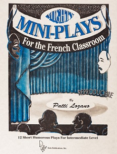Mighty mini-plays for the French classroom : 12 short humorous plays for intermediate level
