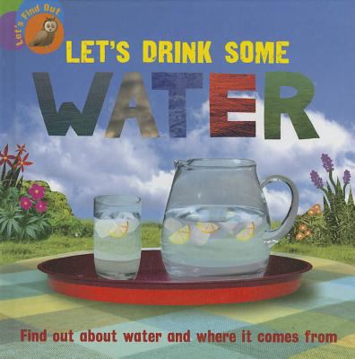 Let's drink some water