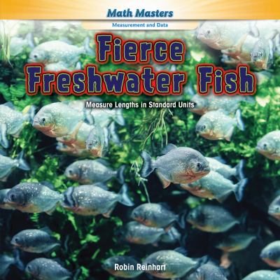 Fierce freshwater fish : measure lengths in standard units