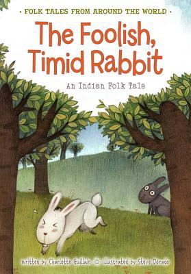 The foolish, timid rabbit : an Indian folk tale