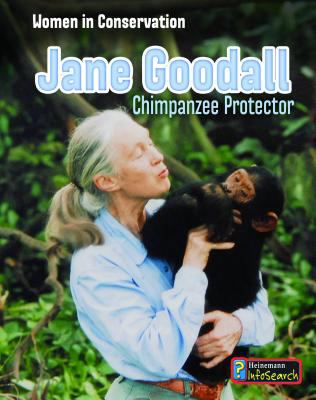 Jane Goodall : chimpanzee protector