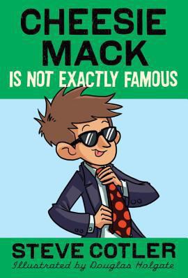 Cheesie Mack is not exactly famous