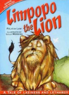 Limpopo the lion : a tale of laziness and lethargy