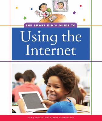 The smart kid's guide to using the internet