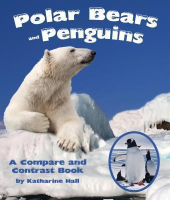 Polar bears and penguins : a compare and contrast book