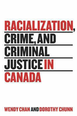 Racialization, crime, and criminal justice in Canada