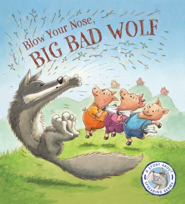 Blow your nose, Big Bad Wolf