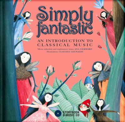 Simply fantastic : an introduction to classical music