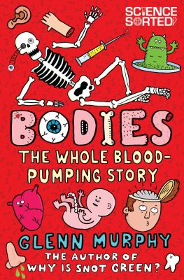 Bodies : the whole blood-pumping story