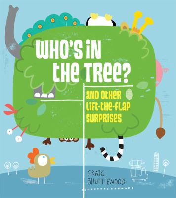 Who's in the tree? : and other lift-the-flap surprises
