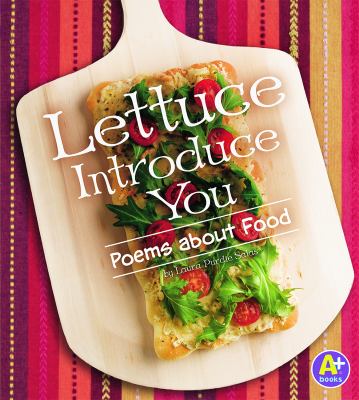 Lettuce introduce you : poems about food